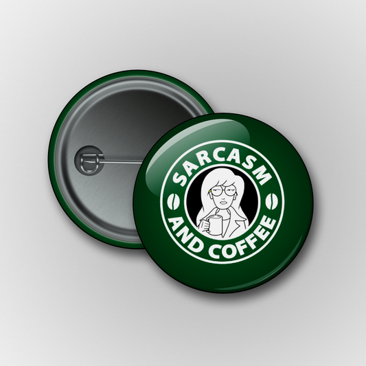 Sarcasm & Coffee Pin/ Magnet