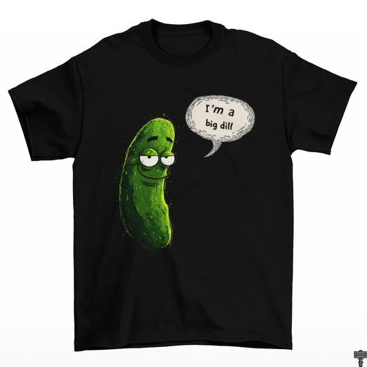 I'm A Big Dill