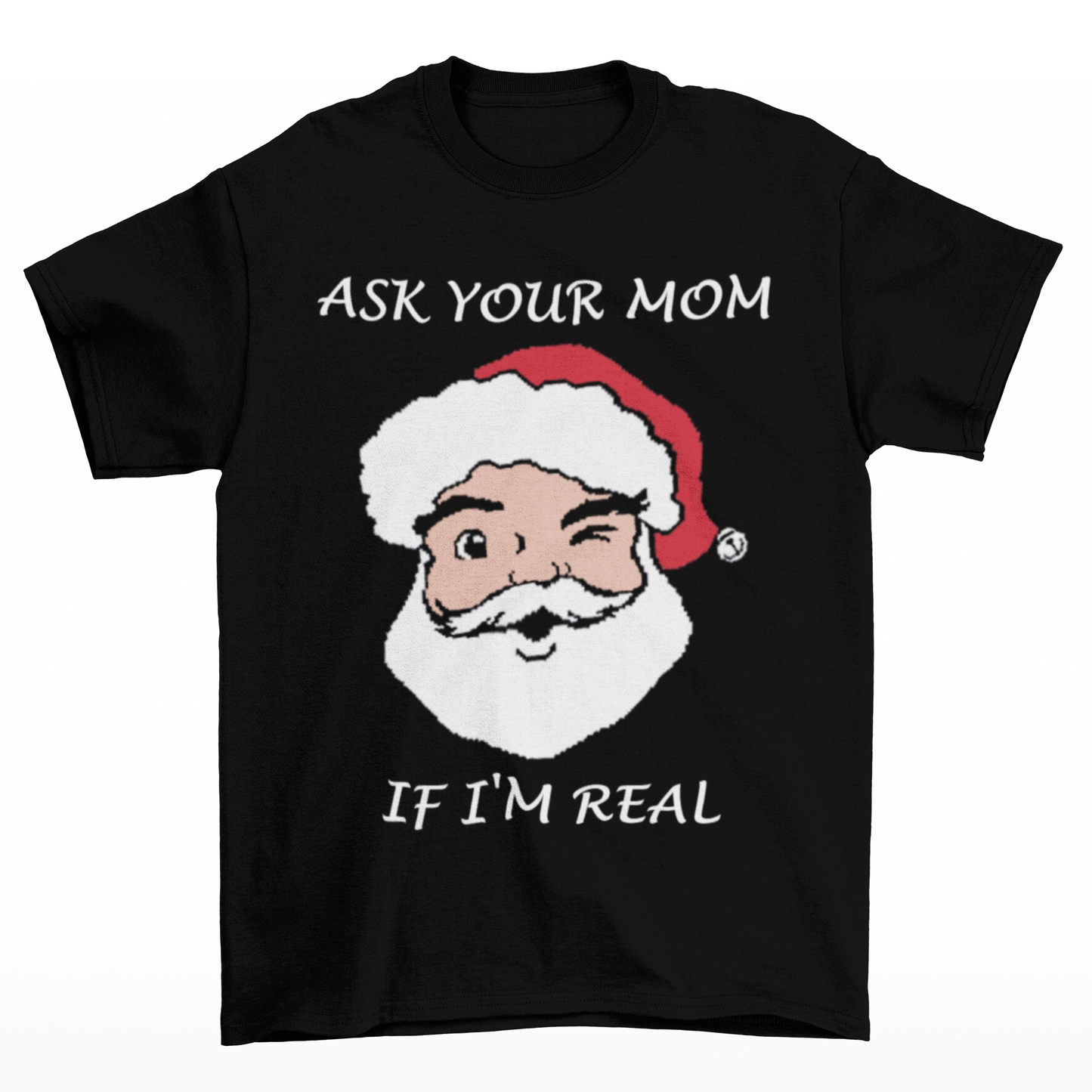 Ask Your Mom If I'm Real